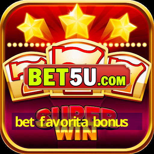 bet favorita bonus